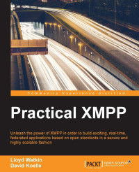 Lloyd Watkin, David Koelle — Practical XMPP