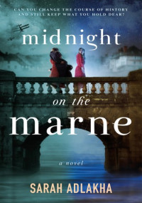 Sarah Adlakha — Midnight on the Marne
