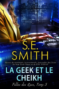 S.E. Smith — Filles des rues - T5 - La Geek et le Cheikh