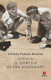 Liliana Treves Alcalay — Il cortile di via Dizengoff