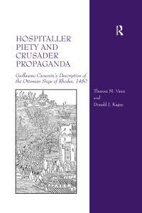 Theresa M. Vann, Donald J. Kagay — Hospitaller Piety and Crusader Propaganda