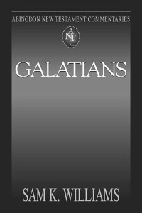 Williams, Sam K.; — Abingdon New Testament Commentaries: Galatians