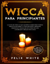 Felix White — Wicca para Principiantes