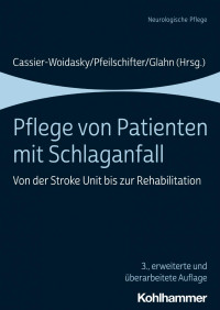 Anne-Kathrin Cassier-Woidasky & Waltraud Pfeilschifter & Joerg Glahn — Pflege von Patienten mit Schlaganfall