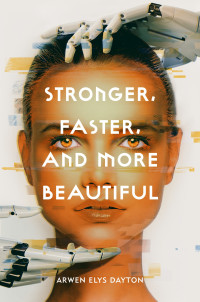 Arwen Elys Dayton — Stronger, Faster, and More Beautiful