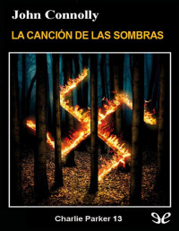 John Connolly — La Canción De Las Sombras