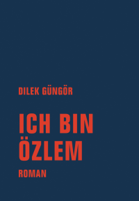 Dilek Güngör — Ich bin Özlem