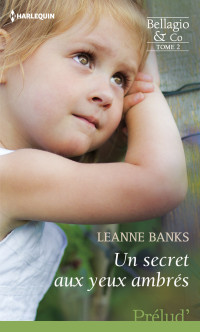 Leanne Banks [Banks, Leanne] — Un secret aux yeux ambrés