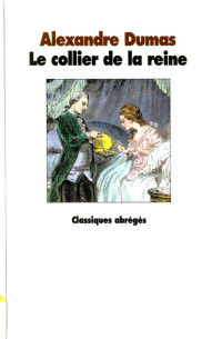 Alexandre Dumas — Le collier de la reine - abrégé