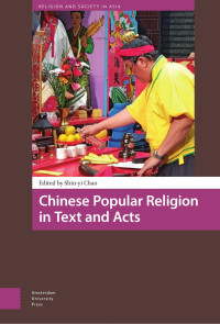 Shin-yi Chao — Chinese Popular Religion in Text and Acts