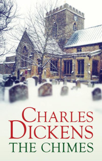 Charles Dickens; — The Chimes