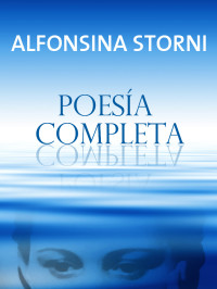 Alfonsina Storni — Poesías Completas