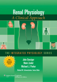 John Danziger & Mark Zeidel & Michael J. Parker — Renal Physiology: A Clinical Approach