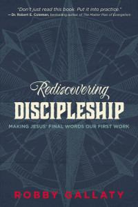 Robby Gallaty; — Rediscovering Discipleship