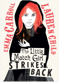 Emma Carroll — The Little Match Girl Strikes Back