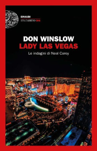 Don Winslow — Lady Las Vegas: Le indagini di Neal Carey