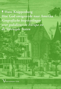 Hans Knippenberg — Hoe God Emigreerde Naar Amerika