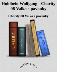 Charity 08 Valka s pavouky — Hohlbein Wolfgang - Charity 08 Valka s pavouky