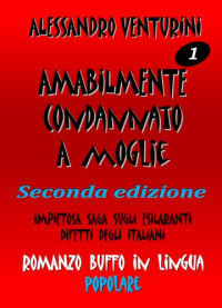 Alessandro Venturini [Venturini, Alessandro] — Amabilmente condannato a moglie (Il romanzo buffo Vol. 1) (Italian Edition)