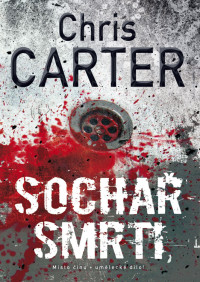 Carter, Chris — Sochař smrti