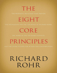 Richard Rohr — The Eight Core Principles