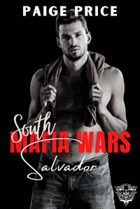 Paige Price — Salvador (South Mafia Wars Book 4)