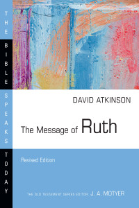 David J. Atkinson; — The Message of Ruth