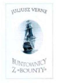 Juliusz Verne — Buntownicy z Bounty