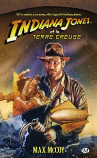 Max McCoy [McCoy, Max] — Indiana Jones et la terre creuse