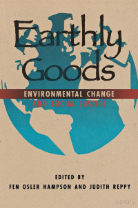 Earthly Goods- Environmental Change and Social Justice — Earthly Goods- Environmental Change and Social Justice