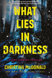 Christina McDonald — What Lies in Darkness (Jess Lambert)