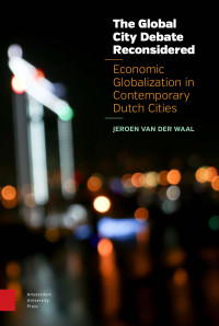 Jeroen van der Waal — The Global City Debate Reconsidered