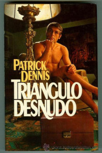 Patrick Dennis — Triángulo desnudo