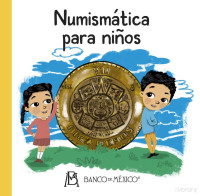Rocío Hernández García (coordinación) — Numismática para niños