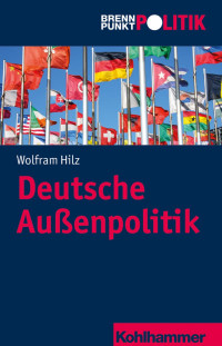 Wolfram Hilz — Deutsche Außenpolitik