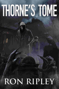 Ron Ripley & Scare Street — Thorne's Tome: Supernatural Horror with Scary Ghosts & Haunted Houses (Death Hunter Series Book 3)