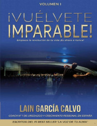 Laín García Calvo — ¡Vuélvete Imparable! Volumen I