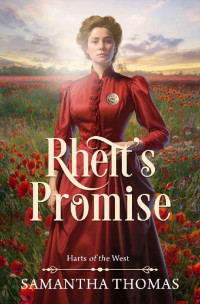 Samantha Thomas — Rhett's Promise (Harts of the West Book 5)