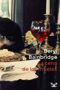 Beryl Bainbridge — La cena de los infieles