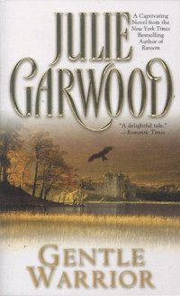 Julie Garwood [Garwood, Julie] — Gentle Warrior