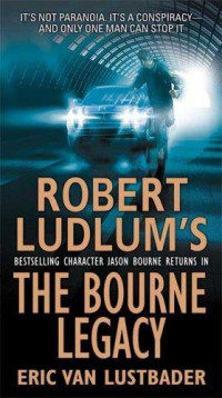 Lustbader, Eric van & Ludlum, Robert — [Jason Bourne 04] • The Bourne Legacy