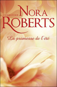 Nora Roberts — La promesse de l'été