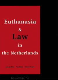 Griffiths, John, Weyers, Heleen., Bood, Alex. — Euthanasia and Law in the Netherlands