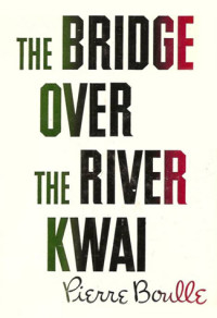 Pierre Boulle — The Bridge Over the River Kwai