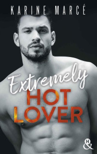 Karine Marcé — Extremely Hot Lover (&H DIGITAL) (French Edition)