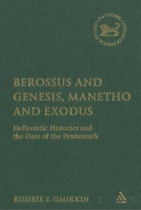 Gmirkin — Berossus and Genesis, Manetho and Exodus; Hellenistic Histories and the Date of the Pentateuch (2006)