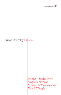 Simon Critchley; — Ethics-Politics-Subjectivity