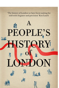 German, Lindsey., Rees, John & John Rees — A People's History of London