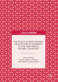 Anya Ahmed, James Ackers-Johnson, Helen Louise Ackers — The Ethics of Educational Healthcare Placements in Low and Middle Income Countries