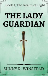 Sunny R. Winstead — The Lady Guardian